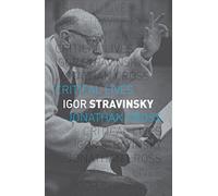Igor Stravinsky (Critical Lives)