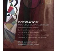 Bruno Monteiro; Joao Paulo Santos - Stravinsky: Works For Violin And Piano