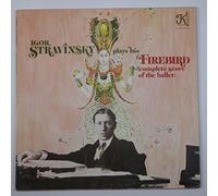 Igor Stravinsky Plays His Firebird (Complete Score of the Ballet)