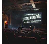 Igor Stravinsky's 'The Soldier's Tale': With New Narration Adapted and Performed By Roger Waters
