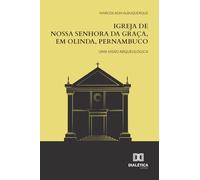 Igreja de Nossa Senhora da Graça, em Olinda, Pernambuco: Uma visão arqueológica