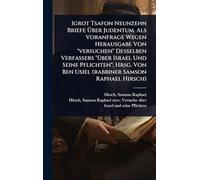 Igrot Tsafon Neunzehn Briefe Über Judentum. Als Voranfrage Wegen Herausgabe Von "versuchen" Desselben Verfassers "Ã1/4ber Israel Und Seine ... Ben Usiel (rabbiner Samson Raphael Hirsch)