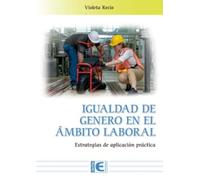 Igualdad de género en el ámbito laboral. Estrategias de aplicación práctica