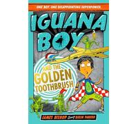Iguana Boy and the Golden Toothbrush : Book 3