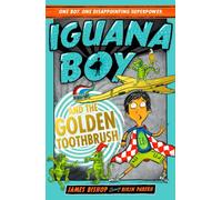 Iguana Boy and the Golden Toothbrush : Book 3