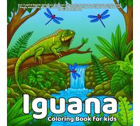 Iguana Coloring Book: Fun Tropical Reptile Adventure with Cute Iguanas, Jungle Scenes, Rainforest Animals, Exotic Plants, Waterfalls, Beaches, ... Bold Line Art for Creative Coloring Fun