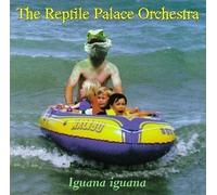 Iguana Iguana by Reptile Palace Orchestra (1999-04-27)