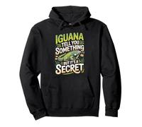 Iguana Tell You Something But It's A Secret Iguana Saying Pullover Hoodie