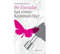 Ihr Eiersalat hat einen Kommafehler: Ein Leseprogramm - mit jeder Menge Bonusmaterial aus dem Archiv der Autoren