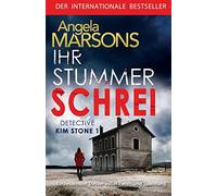 Ihr stummer Schrei: Ein fesselnder Thriller voller Twists und Spannung: 1 (Detective Kim Stone)