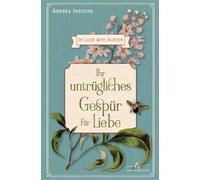 Ihr untrügliches Gespür für Liebe: Eine Variation von Stolz & Vorurteil
