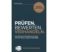 Ihr Weg zur eigenen Immobilie: Das Mentoring-Arbeitsbuch - Praxisleitfaden, verständlich und zielführend