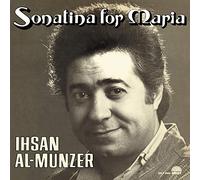 Ihsan Al-Munzer - Sonatina for Maria [VINYL]