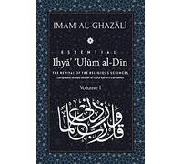 Ihya' 'Ulum al-Din: The Revival of the Religious Sciences: Book 1