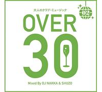 大人のクラブ・ミュージック II ~30超え~ Mixed By DJ NAKKA & SHUZO