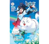 Saint? No! I'm Just a Passing Beast Tamer!, Vol. 3 The Invincible Saint and the Quest for Fluff