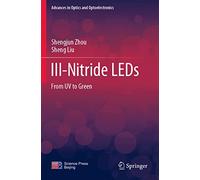 III-Nitride LEDs: From UV to Green (Advances in Optics and Optoelectronics)