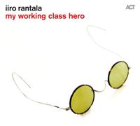 Iiro Rantala My Working Class Hero (CD) Album (US IMPORT)
