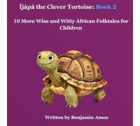 Ijapa the Clever Tortoise Book 2: African Moral Story for Kids Age 6-10