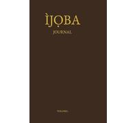 ÌjỌba: A Guided Study Resource for Deepening Biblical Literacy and Personal Accountability (Brown Cover): 1 (ÌjỌba Journal)