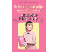 Ik ben blij dat mijn moeder dood is: De Nederlandse vertaling van I’m Glad My Mom Died