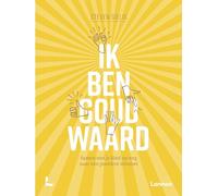 Ik ben goud waard: samen met je kind op weg naar een positieve mindset