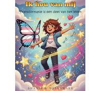Ik hou van mij: Transformatie is een deel van het leven