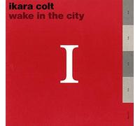 Ikara Colt - Wake In The City [2 Track CD] [CD 1]