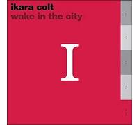 Ikara Colt - Wake in the City [7" VINYL]