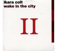Ikara Colt - Wake In The City [Cd2] [CD 2]