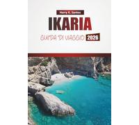 IKARIA GUIDA DI VIAGGIO 2026: Esplora spiagge, sentieri escursionistici, cucina locale ed esperienze culturali su un'isola greca