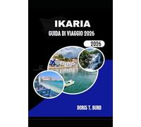 IKARIA GUIDA DI VIAGGIO 2026: Le migliori idee per le vacanze in Grecia tra natura, cultura e vita lenta