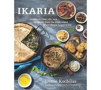 Ikaria: Lessons on Food, Life, and Longevity from the Greek Island Where...
