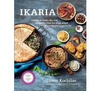 Ikaria: Lessons on Food, Life, and Longevity from the Greek Island Where People