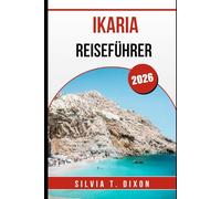 IKARIA REISEFÜHRER 2026: Kultur, Essen, Festivals und lokales Leben auf Griechenlands Blauer Zone