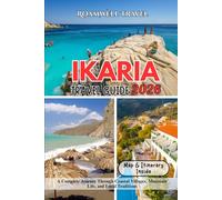 IKARIA TRAVEL GUIDE 2026: A Complete Journey Through Coastal Villages, Mountain Life, and Local Traditions