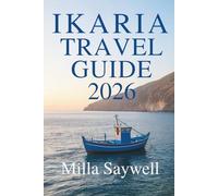 IKARIA TRAVELGUIDE 2026: Slow Living and Timeless Beauty in Greece