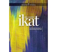 Ikat: The Essential Handbook to Weaving Resist-Dyed Cloth (Weaver's Studio)