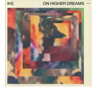 IKE - On Higher Dreams - Vinyl (LP in spot-varnished sleeve)