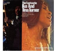 Ike & Tina Turner And The Ikettes - Fantastic Ike & Tina