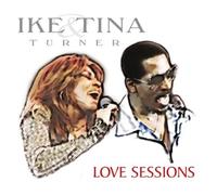 Ike & Tina Turner - Love Sessions