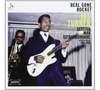 Ike Turner - Real Gone Rocket: Session Man Extraordinaire