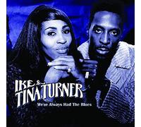 Ike Turner & Tina - We've Always Had The Blues