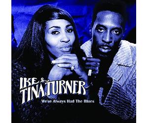 Ike Turner & Tina - We've Always Had The Blues