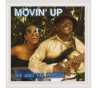 Ike & Val Woods - Movin Up