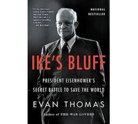 Ike's Bluff: President Eisenhower's Secret Battle to Save the World