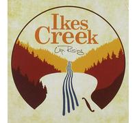 Ikes Creek - Up, Rising