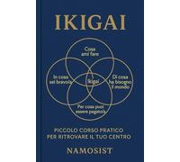 IKIGAI A OVEST: Piccolo corso pratico per ritrovare il tuo centro (Piccoli Manuali Di "Sopravvivenza")