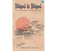 Ikigai is Ikigai (it's a Life Philosophyit's Not a Framework)