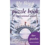Ikigai Puzzle Book Wisteria: Ikigai Multi puzzle book to relax & calm the mind | 60+ Puzzles for Adults with Ikigai Inspirational Quotes | The ... Games to help relax, Calm the mind and focus